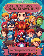 Cartoon Classics Coloring Adventure: Coloring Book for Kids
