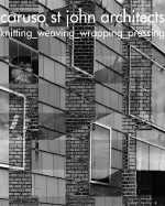 Caruso St. John Architects: Knitting Weaving Wrapping Pressing / Stricken Weben Einha1/4llen Pragen