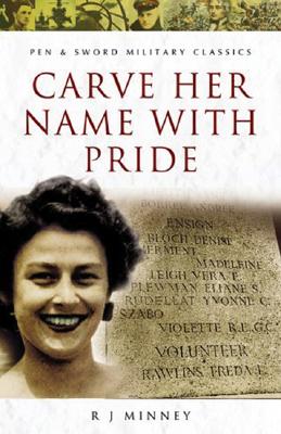 Carve Her Name with Pride: The Story of Violette Szabo - Minney, R J