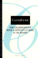 Carverguide, the Chairperson's Role as Servant-Leader to the Board