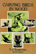 Carving Birds in Wood - Tangerman, E J
