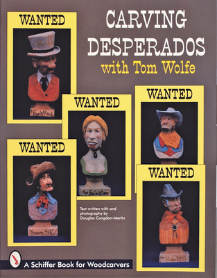 Carving Desperados with Tom Wolfe - Wolfe, Tom