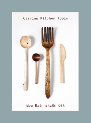 Carving Kitchen Tools - Brnnstrm Ott, Moa