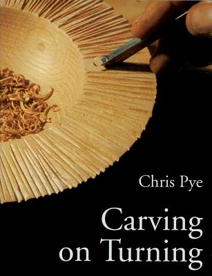 Carving on Turning - Pye, Chris