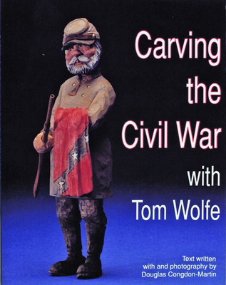 Carving the Civil War: With Tom Wolfe - Wolfe, Tom