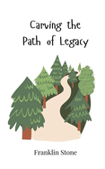 Carving the Path of Legacy