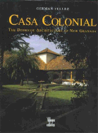 Casa Colonial: The Domestic Architecture of New Granada