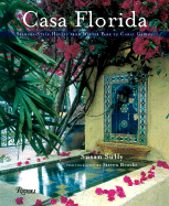 Casa Florida: Spanish-Style Houses from Winter Park to Coral Gables