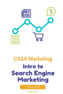 Casa Marketing: Intro to Search Marketing (Sem/Adwords)