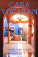 Casa Yucatan - Carr, Joe P, and Witynski, Karen