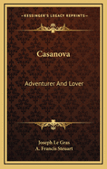 Casanova: Adventurer and Lover