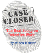 Case Closed: The Real Scoop on Detective Work - Meltzer, Milton