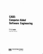 Case: Computer-Aided Software Engineering - Lewis, T G, and Lewis, Theodore G