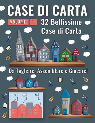 Case di Carta - Volume 1: 32 Bellissime case di carta per bambini da ritagliare, assemblare e riprodurre in continuazione - Junior, Mike