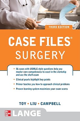 Case Files Surgery, Third Edition - Toy, Eugene C, Dr., and Liu, Terrence H, Dr., and Campbell, Andre R, Dr., MD