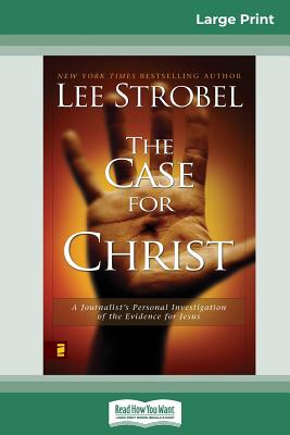 Case for Christ: A Journalists Personal Investigation of the Evidence for Jesus (16pt Large Print Edition) - Strobel, Lee