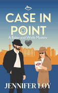 Case In Point, A Baker And Wells Mystery, Book One: A Cozy Mystery Series