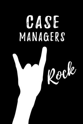 Case Managers Rock: Blank Lined Journal Notebook Diary - a Perfect Birthday, Appreciation day, Business conference, management week, recognition day or Christmas Gift from friends, coworkers and family. - Wonders, Workplace -