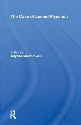 Case Of Leonid Plyushch - Khodorovich, Tatyana (Editor)