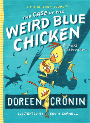 Case of the Weird Blue Chicken - Cronin, Doreen, and Cornell, Kevin