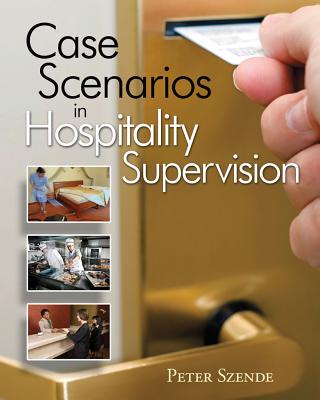Case Scenarios in Hospitality Supervision - Szende, Peter
