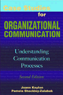 Case Studies for Organizational Communication: Understanding Communication Processes