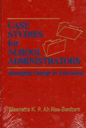 Case Studies for School Administrators: Managing Change in Education