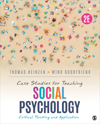 Case Studies for Teaching Social Psychology: Critical Thinking and Application - Heinzen, Thomas, and Goodfriend, Wind