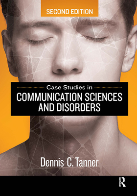 Case Studies in Communication Sciences and Disorders - Tanner, Dennis