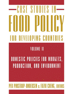 Case Studies in Food Policy for Developing Countries: Domestic Policies for Markets, Production, and Environment