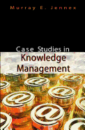 Case Studies in Knowledge Management