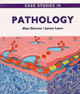 Case Studies in Pathology, '95 - Stevens, Alan, and Lowe, James S, DM