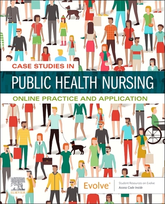 Case Studies in Public Health Nursing: Online Practice and Application - Elsevier