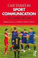 Case Studies in Sport Communication: You Make the Call