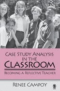 Case Study Analysis in the Classroom: Becoming a Reflective Teacher