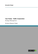 Case Study - FedEx Corporation: Strategic Management