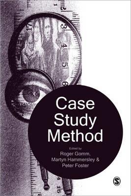 Case Study Method: Key Issues, Key Texts - Gomm, Roger (Editor), and Hammersley, Martyn (Editor), and Foster, Peter (Editor)