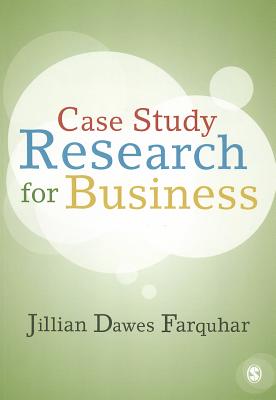 Case Study Research for Business - Farquhar, Jillian Dawes