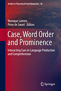 Case, Word Order and Prominence: Interacting Cues in Language Production and Comprehension