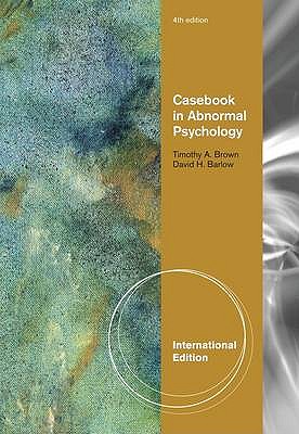 Casebook in Abnormal Psychology, International Edition - Brown, Timothy, and Barlow, David