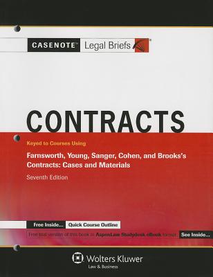 Casenote Legal Briefs: Contracts, Keyed to Farnsworth, Young, Sanger, Cohen, and Brooks's Contracts, 7th Ed. - Briefs, Casenote Legal, and Casenotes