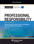 Casenote Legal Briefs for Professional Responsibility, Keyed to Hazard, Koniak, Cramton, Cohen, and Wendel