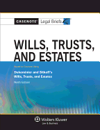 Casenote Legal Briefs: Wills, Trusts, and Estates, Keyed to Dukeminier and Sitkoff's Ninth Ed.