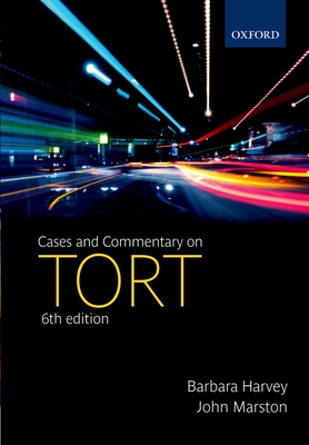 Cases and Commentary on Tort - Harvey, Barbara, and Marston, John