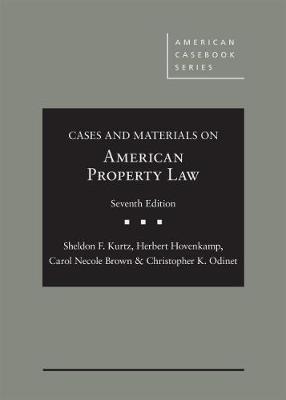 Cases and Materials on American Property Law - Kurtz, Sheldon F., and Hovenkamp, Herbert, and Brown, Carol Necole