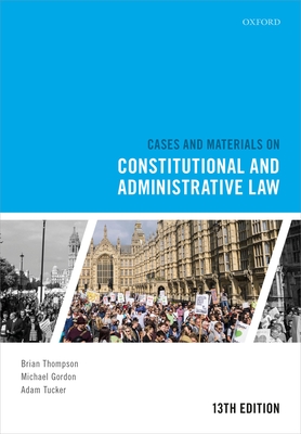 Cases and Materials on Constitutional and Administrative Law - Thompson, Brian, and Gordon, Michael, and Tucker, Adam