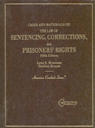 Cases and Materials on the Law of Sentencing, Corrections, and Prisoners' Rights