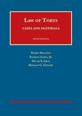 Cases and Materials on the Law of Torts - Shulman, Harry, and Jr., Fleming James, and Gray, Oscar S.