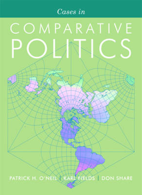 Cases in Comparative Politics - Fields, Karl J, and O'Neil, Patrick H, and Share, Don