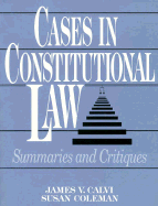 Cases in Constitutional Law: Summaries and Critiques